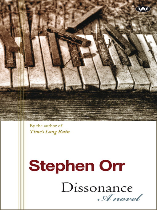 Title details for Dissonance: a novel by Stephen Orr - Available